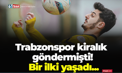 Trabzonspor kiralık göndermişti! Bir ilki yaşadı...