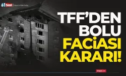 TFF'den Bolu Faciası kararı!