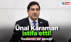 Ünal Karaman istifa etti!