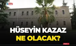 Hüseyin Kazaz ne olacak?