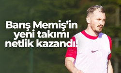 Barış Memiş’ten yeni takımına imza!