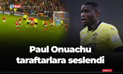 Paul Onuachu taraftarlara seslendi