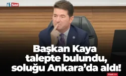 Başkan Kaya talepte bulundu, soluğu Ankara'da aldı!