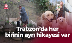 Trabzon’da her birinin ayrı hikayesi var