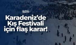 Karadeniz'de Kış Festivali için flaş karar!