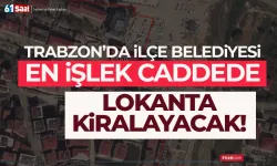 Trabzon'da ilçe belediyesi en işlek caddede lokanta kiralayacak!