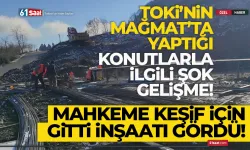 Trabzon'da mahkeme heyeti keşif için gitti, inşaat çalışmasını gördü...