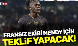 Fransız ekibi Mendy için teklif yapacak!