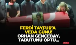 Ferdi Tayfur'a veda günü