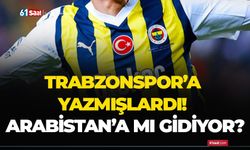 Trabzonspor’a yazmışlardı! Arabistan’a mı gidiyor?