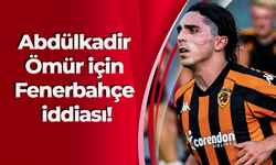 Abdülkadir Ömür için Fenerbahçe iddiası!