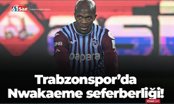 Trabzonspor’da Nwakaeme seferberliği!