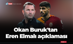 Okan Buruk'tan Eren Elmalı açıklaması