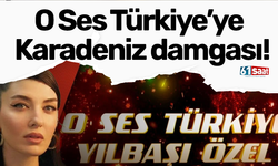 O Ses Türkiye’ye Karadeniz damgası!