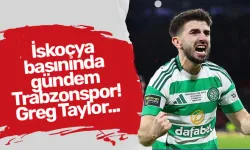 İskoçya basınında gündem Trabzonspor! Greg Taylor...