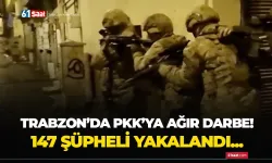 Trabzon'da PKK'ya ağır darbe! 147 kişi yakalandı...