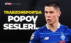 Trabzonspor'da Popov sesleri! Transfer...