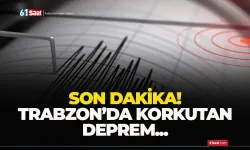 Trabzon'da korkutan deprem!