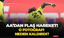 AA'dan flaş hareket! O fotoğrafı neden kaldırdı?