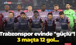 Trabzonspor evinde "güçlü"! 3 maçta 12 gol...