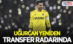 Uğurcan Çakır yeniden transfer radarında!