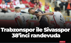 Trabzonspor ile Sivasspor 38’inci randevuda