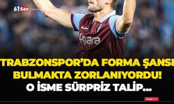 Trabzonspor’da forma şansı bulmakta zorlanıyordu! O isme sürpriz talip…