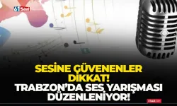 Sesine güvenenler dikkat! Ortahisar Belediyesi, ses yarışması düzenliyor...