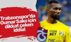 Trabzonspor'da Oumar Sako için dikkat çeken iddia!