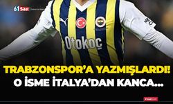 Trabzonspor’a yazmışlardı! O isme İtalya’dan kanca…