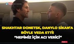 Shakhtar Donetsk, Danylo Sikan’a böyle veda etti! “Hepimiz için acı verici“