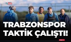 Trabzonspor taktik çalıştı!