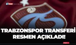 Trabzonspor transferi resmen açıkladı