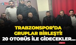 Trabzonspor’da gruplar birleşti! 20 otobüs ile gidecekler…