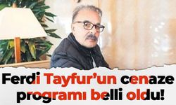 Ferdi Tayfur’un cenaze programı belli oldu!