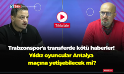 Trabzonspor'a transferde kötü haberler! Yıldız oyuncular Antalya maçına yetişebilecek mi?