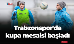 Trabzonspor'da kupa mesaisi başladı