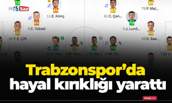 Trabzonspor’da hayal kırıklığı yarattı