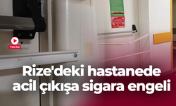 Rize'deki hastanede acil çıkışa sigara engeli