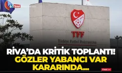 Riva'da kritik toplantı! Gözler yabancı VAR kararında...