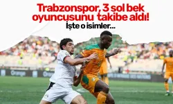 Trabzonspor 3 sol bek oyuncusunu takibe aldı! İşte o isimler…