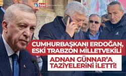 Cumhurbaşkanı Erdoğan, Trabzon eski Milletvekili Adnan Günnar’a taziyelerini iletti…