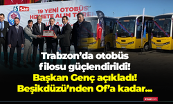 Trabzon’da otobüs filosu güçlendirildi! Başkan Genç: Beşikdüzü’nden Of’a kadar...