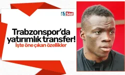 Trabzonspor’da yatırımlık transfer!