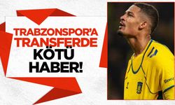 Trabzonspor'a transferde kötü haber