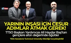 TTSO Başkan Yardımcısı Ali Haydar Baş’tan gençlere altın değerinde öğütler