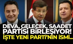 Saadet, Gelecek ve Deva Partisi birleşiyor! İşte yeni partinin ismi...