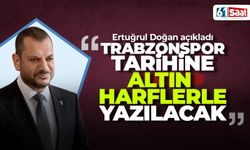 Ertuğrul Doğan 'Kulüp tarihine altın harflerle yazılacak'