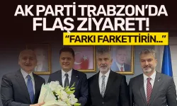 AK Parti Trabzon’da flaş ziyaret! Farkı farkettirirsiniz…