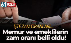 Memur ve emeklilerin zam oranı belli oldu!